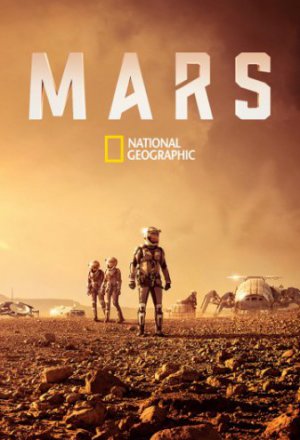 Смотреть National Geographic. Марс (2016, сериал) онлайн
