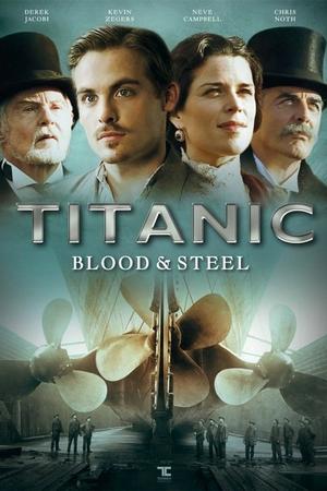 Смотреть Титаник: Кровь и сталь (2012, сериал) онлайн