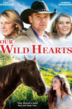 Дикие сердца / Our Wild Hearts (2013)