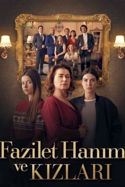 Смотреть Госпожа Фазилет и ее дочери 2 сезон (2017) онлайн