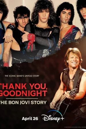 Смотреть Спасибо и доброй ночи: История Bon Jovi (2024, сериал) онлайн